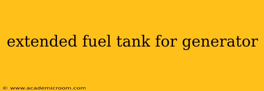 extended fuel tank for generator