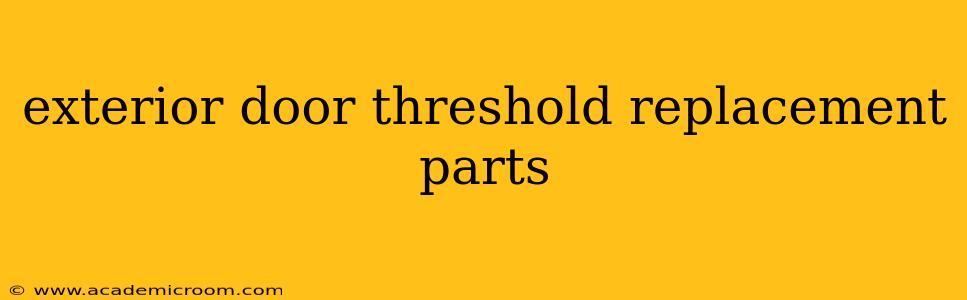 exterior door threshold replacement parts