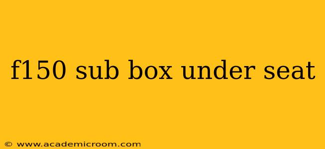 f150 sub box under seat