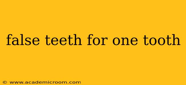 false teeth for one tooth