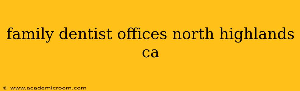 family dentist offices north highlands ca