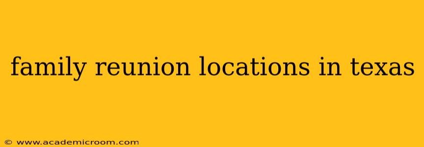 family reunion locations in texas