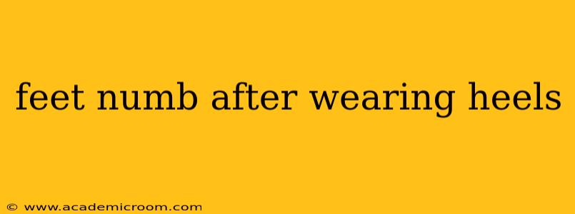 feet numb after wearing heels