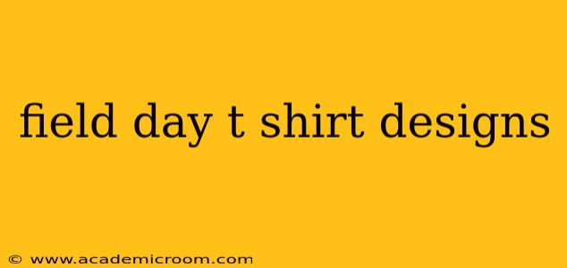 field day t shirt designs
