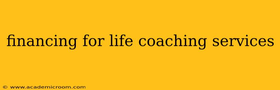financing for life coaching services