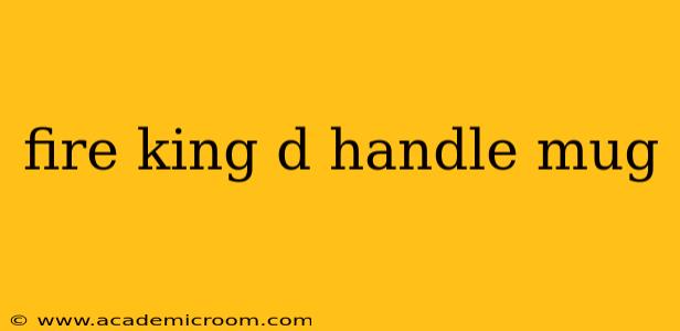 fire king d handle mug