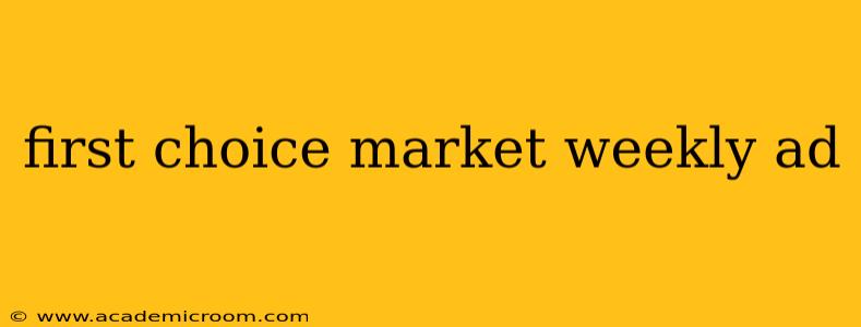 first choice market weekly ad