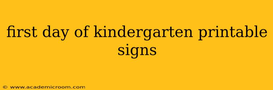 first day of kindergarten printable signs