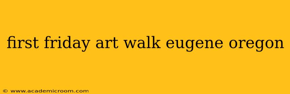 first friday art walk eugene oregon