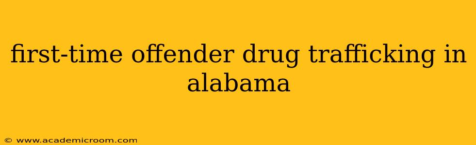 first-time offender drug trafficking in alabama