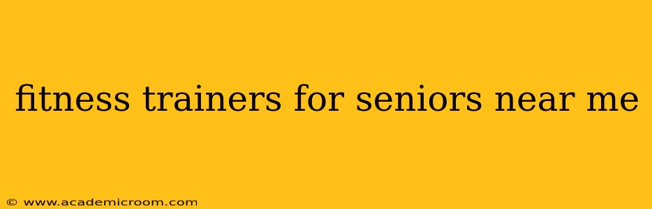 fitness trainers for seniors near me