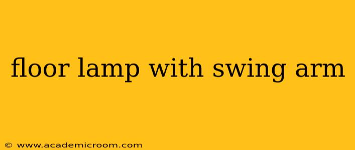 floor lamp with swing arm