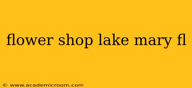 flower shop lake mary fl