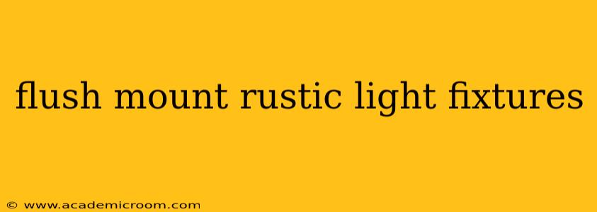 flush mount rustic light fixtures