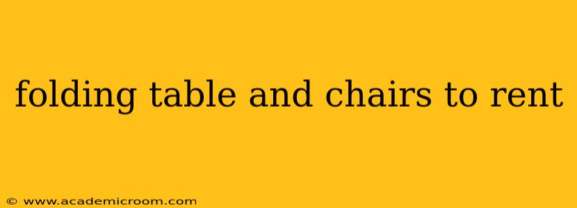 folding table and chairs to rent
