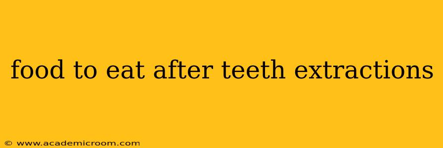 food to eat after teeth extractions