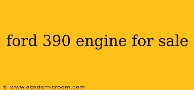 ford 390 engine for sale