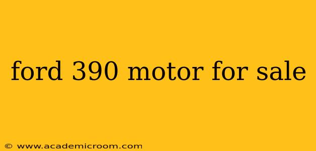ford 390 motor for sale