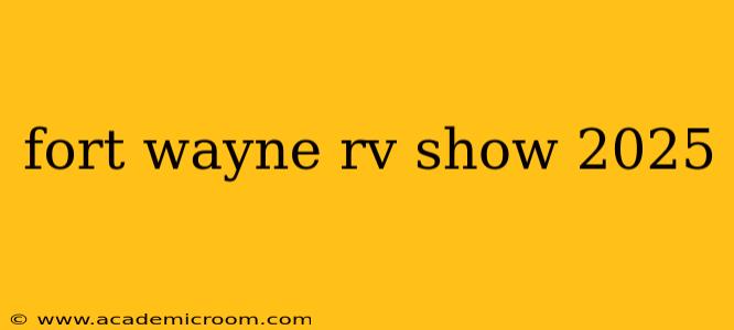 fort wayne rv show 2025