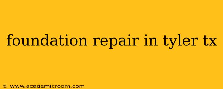 foundation repair in tyler tx