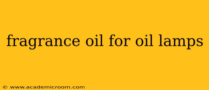 fragrance oil for oil lamps