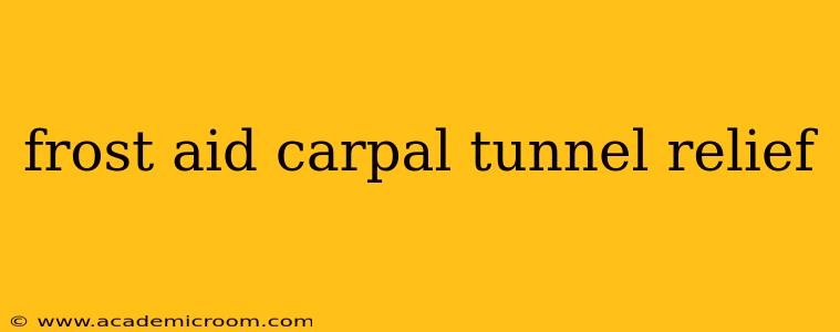 frost aid carpal tunnel relief