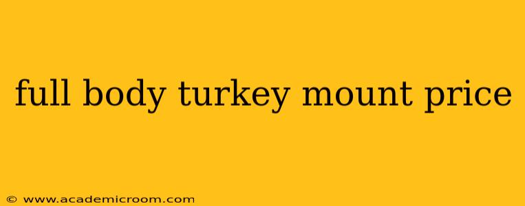full body turkey mount price