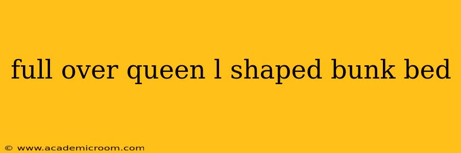 full over queen l shaped bunk bed
