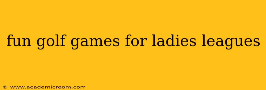 fun golf games for ladies leagues