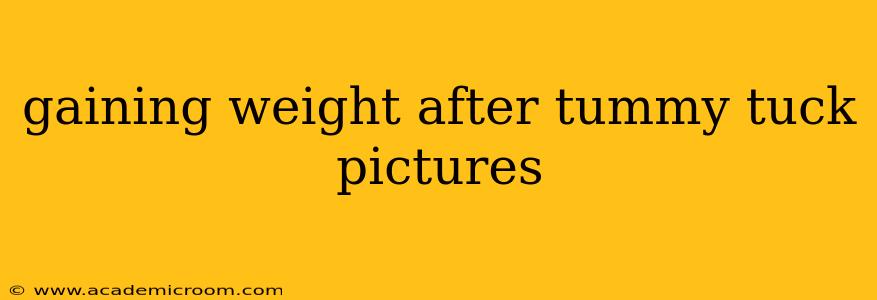 gaining weight after tummy tuck pictures