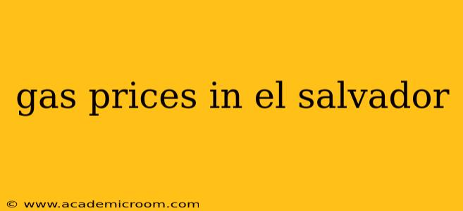gas prices in el salvador