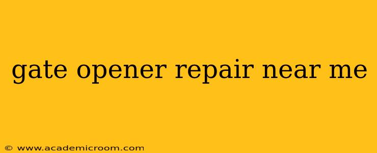 gate opener repair near me