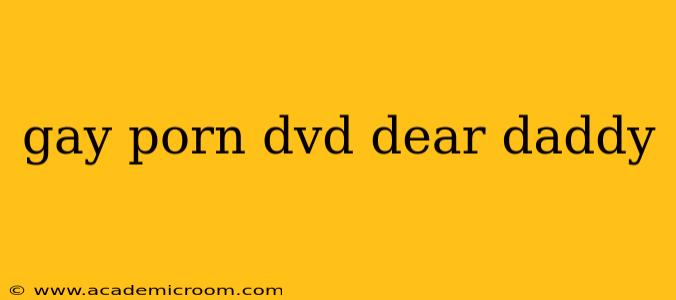 gay porn dvd dear daddy gay porn dvd dear daddy