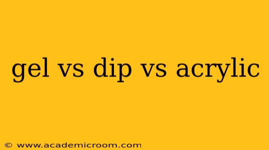 gel vs dip vs acrylic