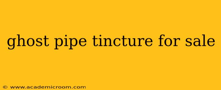 ghost pipe tincture for sale