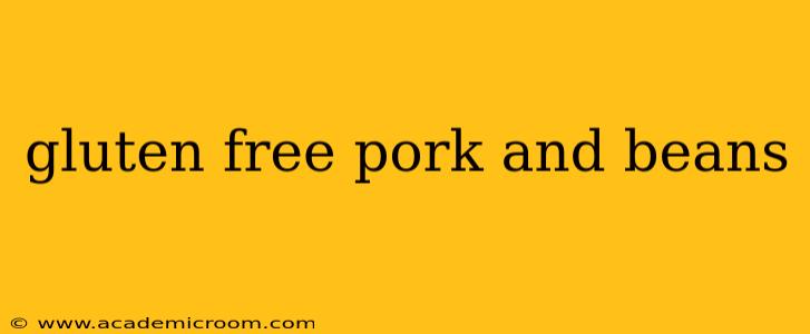gluten free pork and beans