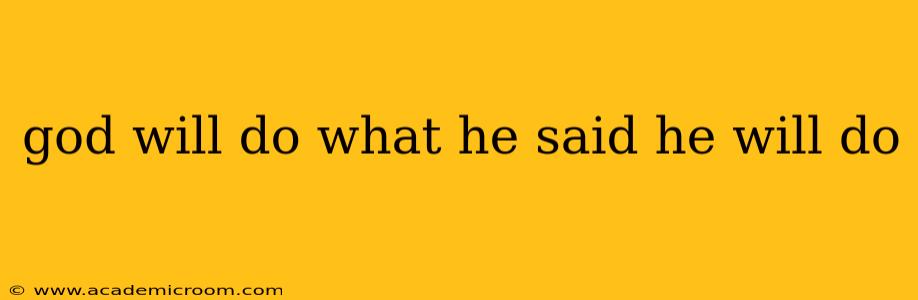 god will do what he said he will do
