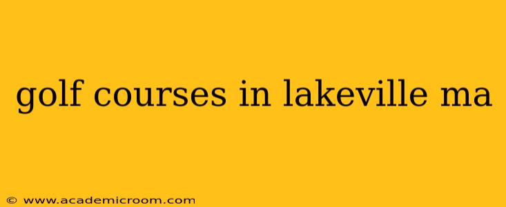 golf courses in lakeville ma