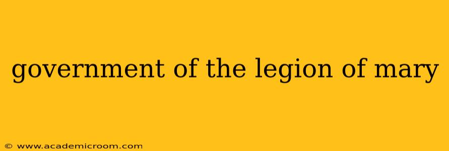government of the legion of mary
