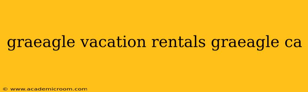graeagle vacation rentals graeagle ca