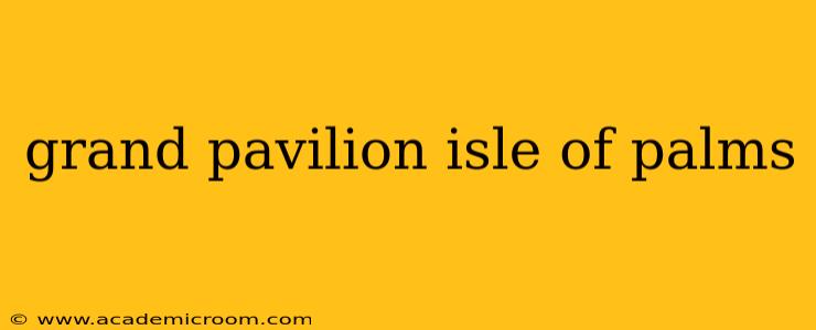 grand pavilion isle of palms