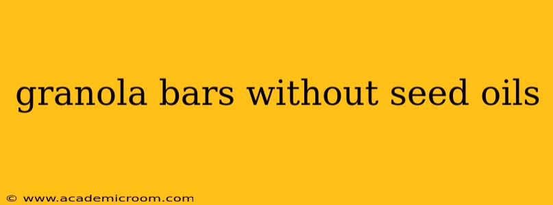 granola bars without seed oils