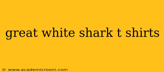 great white shark t shirts