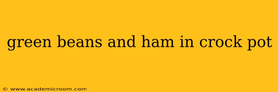green beans and ham in crock pot