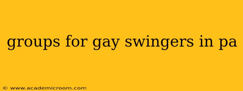 groups for gay swingers in pa