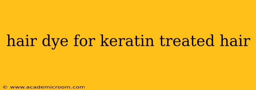 hair dye for keratin treated hair