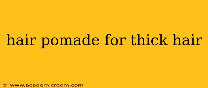 hair pomade for thick hair