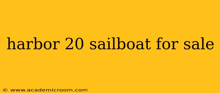 harbor 20 sailboat for sale