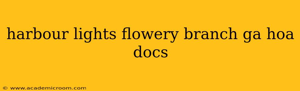 harbour lights flowery branch ga hoa docs