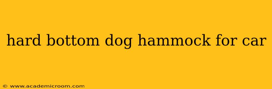 hard bottom dog hammock for car